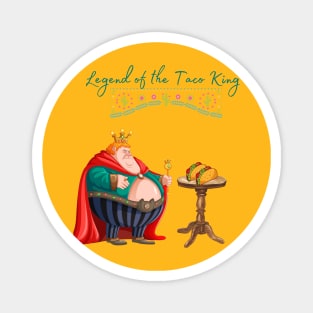 Legend of the taco king Magnet